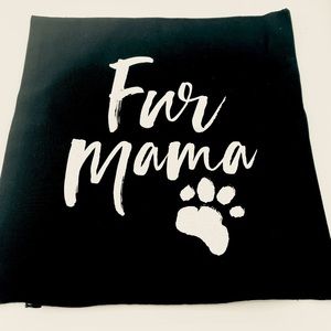 Fur Mama Pillowcase.